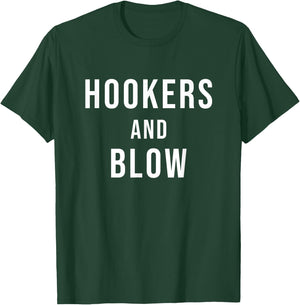 Hookers and Blow T-Shirt - T-Shirt | Forest