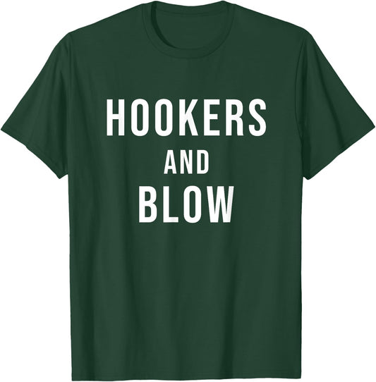 Hookers and Blow T-Shirt - T-Shirt | Forest