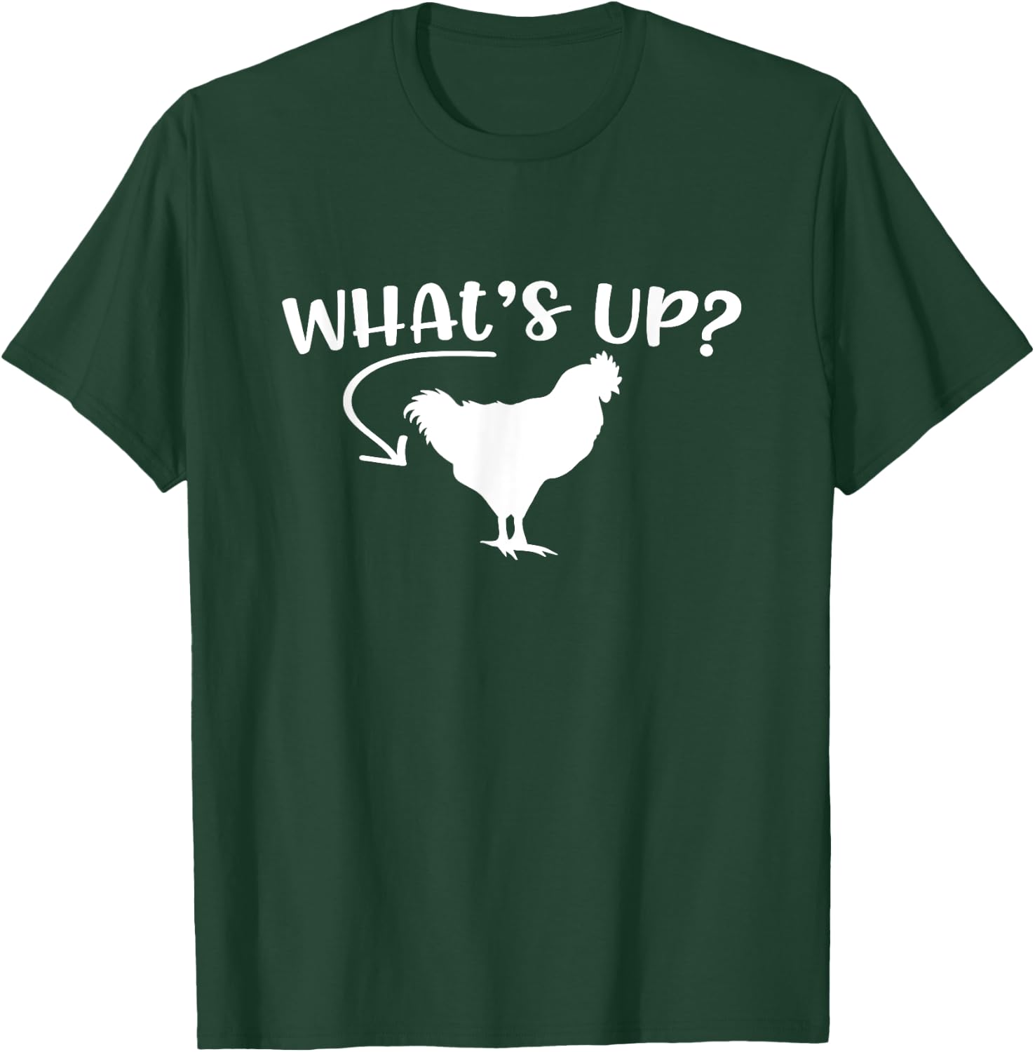 What's Up Chicken Butt Chicken Lover Men Women Funny Saying T-Shirt - T-Shirt | Forest