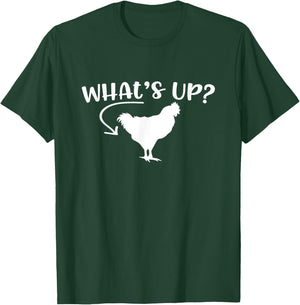 What's Up Chicken Butt Chicken Lover Men Women Funny Saying T-Shirt - T-Shirt | Forest