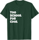 Too School For Cool Lyric Song Humor Present Pink Graphic T-Shirt - T-Shirt | Forest