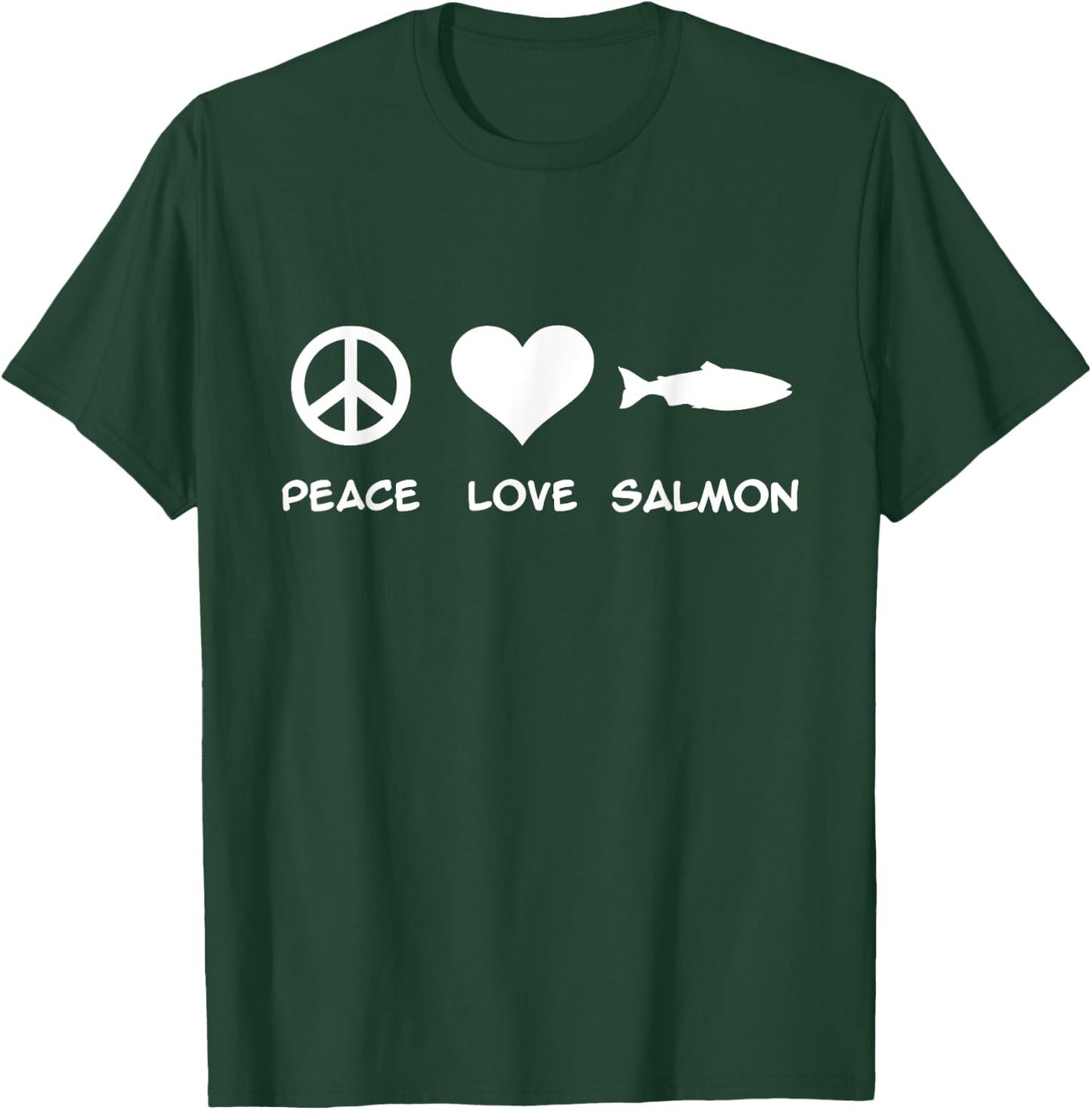 Peace Love Salmon Fishing T-Shirt - T-Shirt | Forest