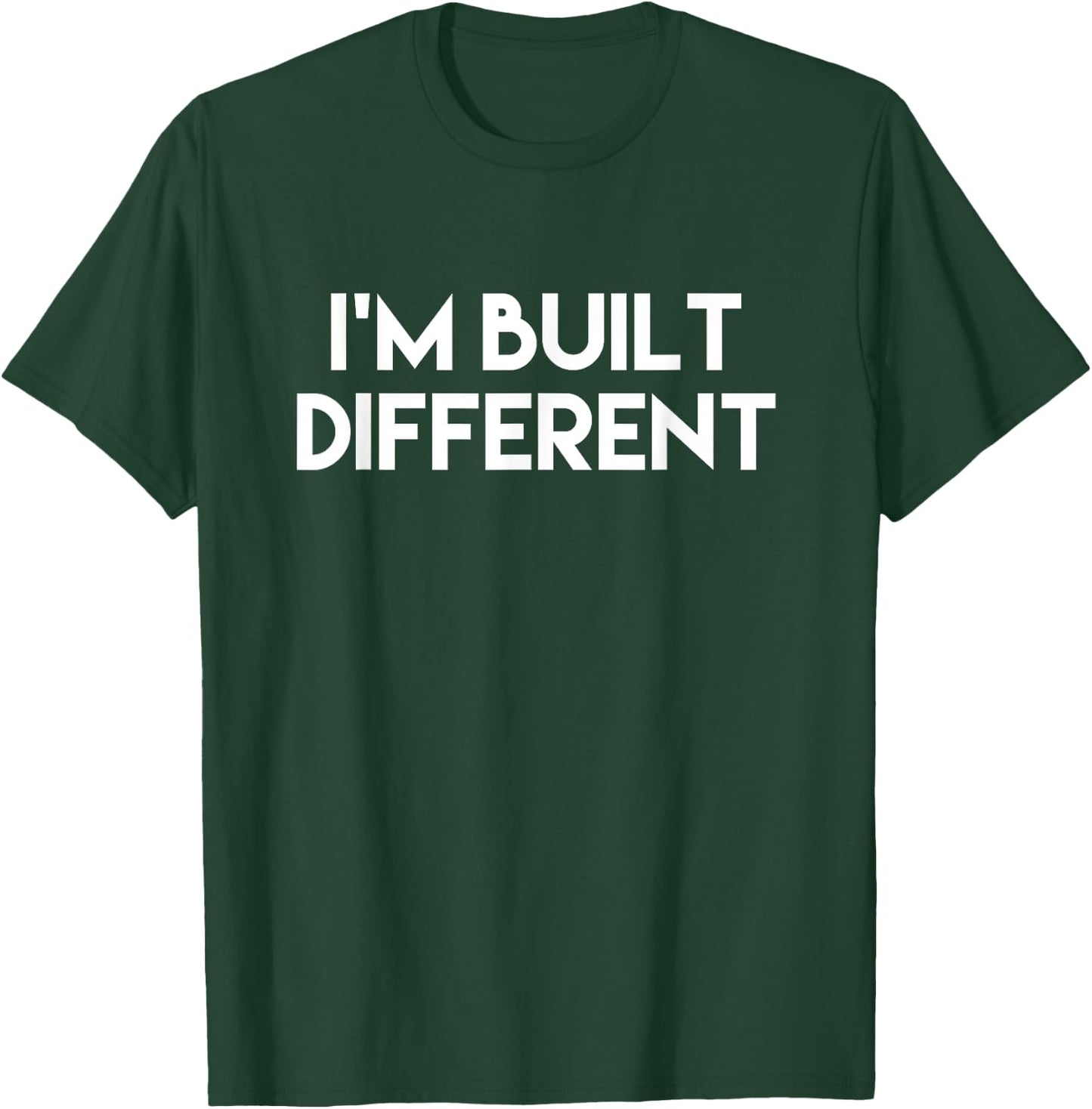 IM BUILT DIFFERENT Funny Meme Gear T-Shirt - T-Shirt | Forest