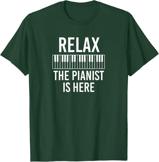 Piano Teacher Relax The Pianist Is Here T-Shirt - T-Shirt | Forest