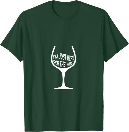 I'm Just Here For The Wine Design T-Shirt - T-Shirt | Forest