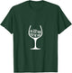 I'm Just Here For The Wine Design T-Shirt - T-Shirt | Forest