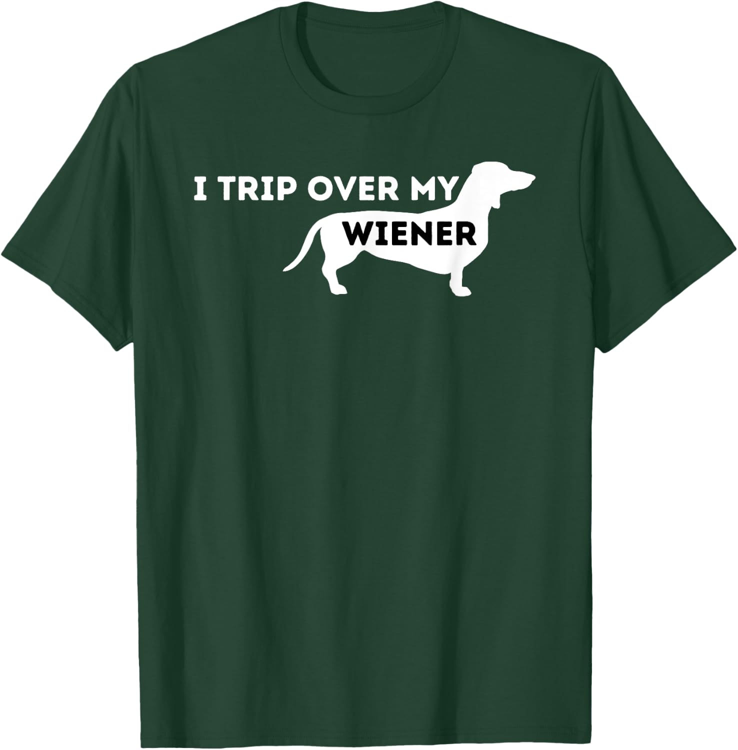 I Trip Over My Wiener - Dachshund Lover Badger Dog Men Women T-Shirt - T-Shirt | Forest
