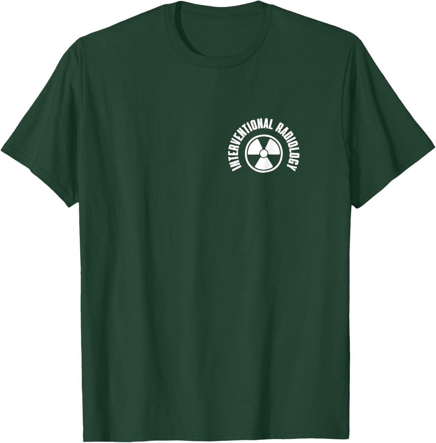 Interventional Radiology Outfit Interventional Radiologist T-Shirt - T-Shirt | Forest