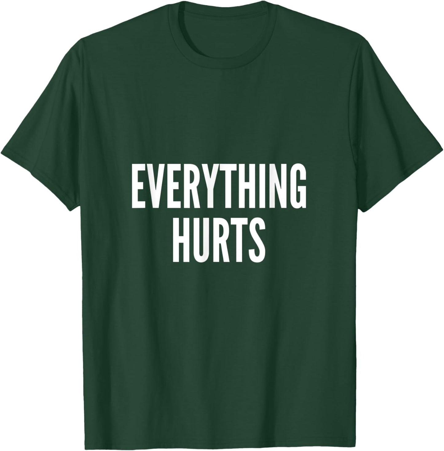Everything Hurts Running T-Shirt - T-Shirt | Forest