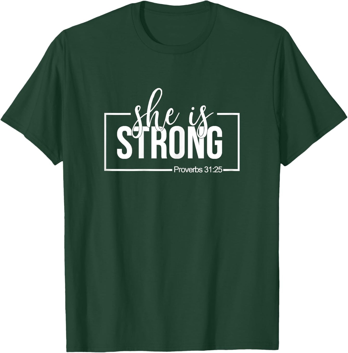She is Strong Proverbs 31:25 T-Shirt - T-Shirt | Forest