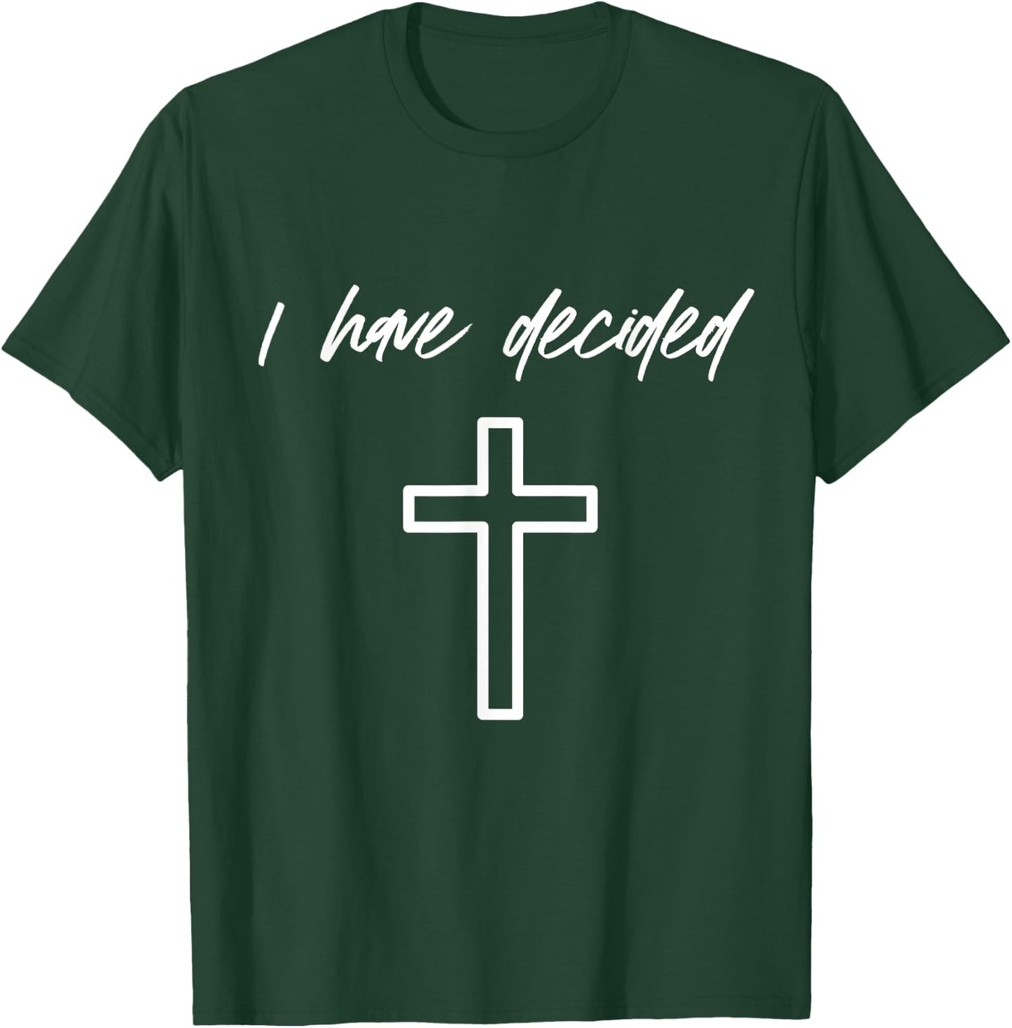 I Have Decided Christian Water Baptism Dedication Church T-Shirt - T-Shirt | Forest