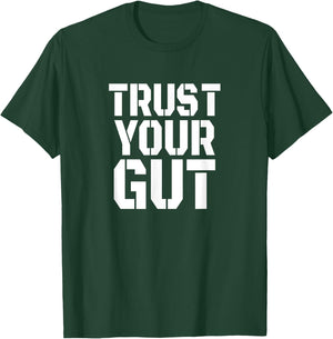 Trust Your Gut Beer Belly Drinking Alcohol Wine Funny Gift T-Shirt - T-Shirt | Forest