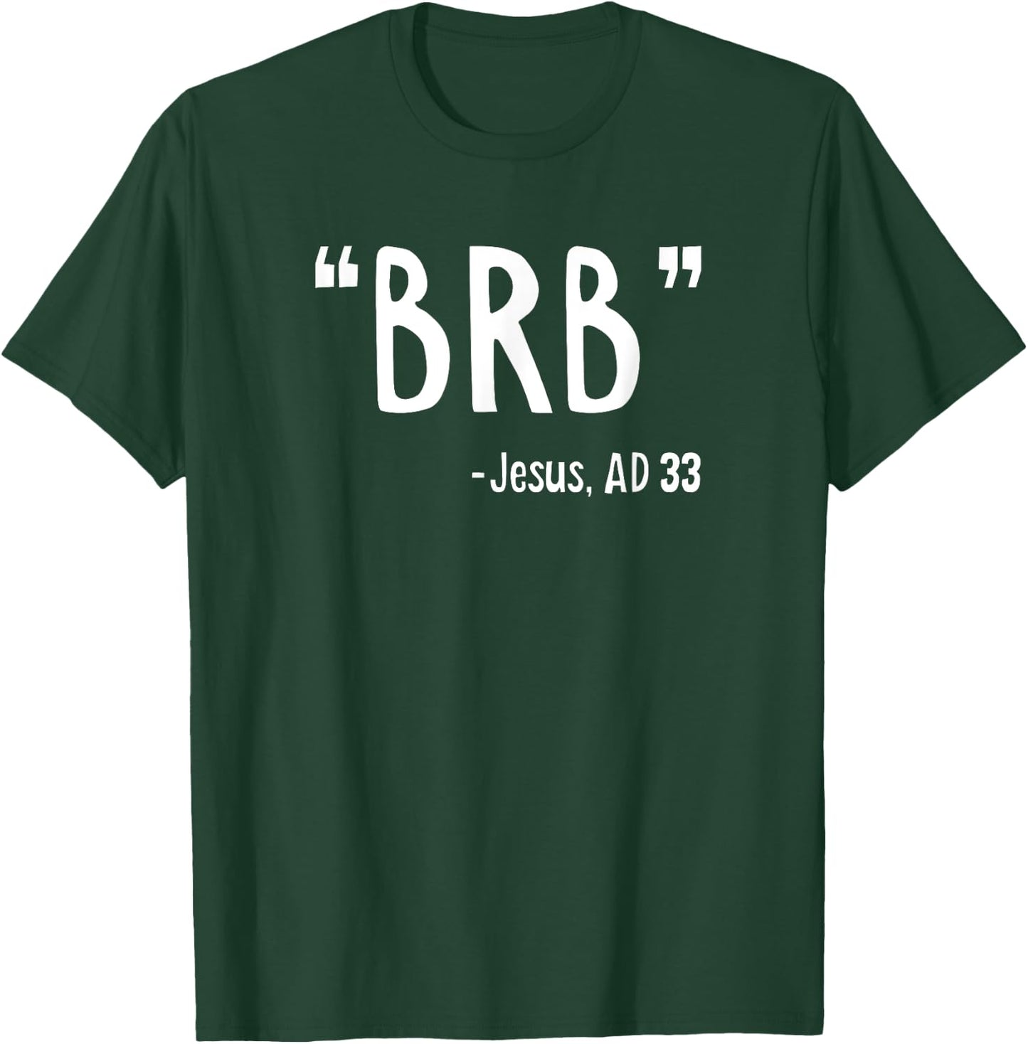 BRB Jesus Christ Resurrection Christianity Gospel Christian T-Shirt - T-Shirt | Forest