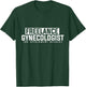 Funny Adult Humor Freelance Gynecologist Without Appointment T-Shirt - T-Shirt | Forest