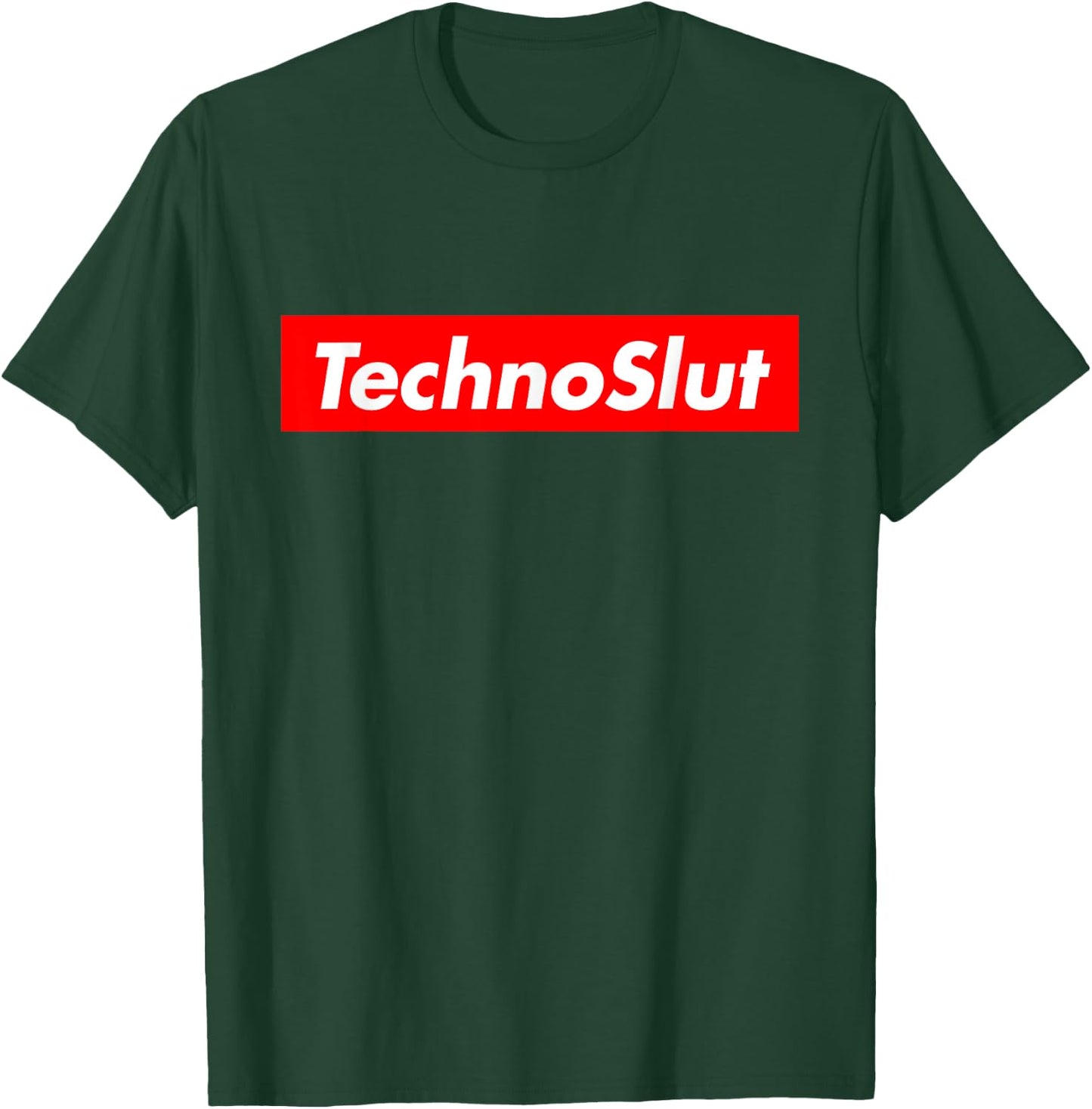 Technoslut Techno Slut Edm Rave Electro Dance Music Club T-Shirt - T-Shirt | Forest