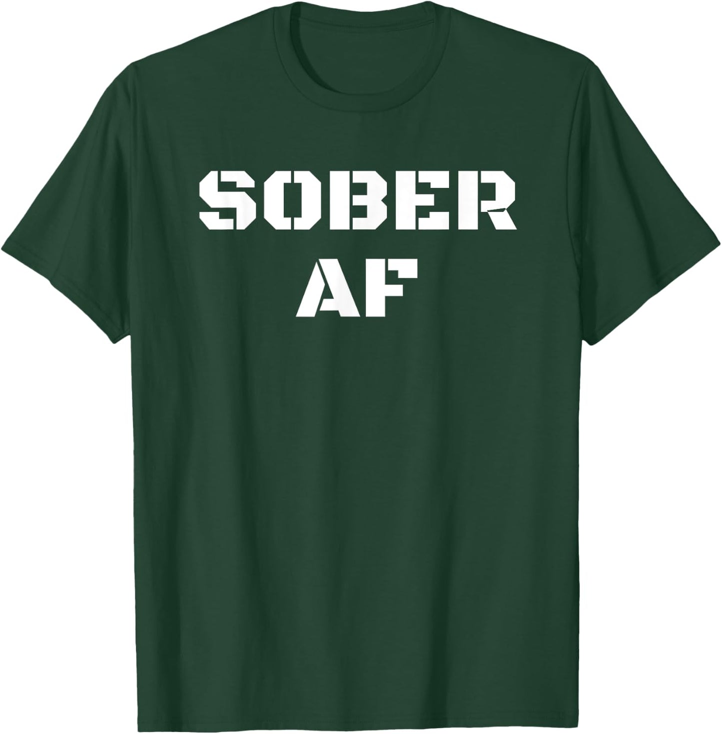 Sober AF, We Do Recover, Recovery T-Shirt - T-Shirt | Forest