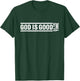 God Is Good All The Time Christian Quote Worship Bible Verse T-Shirt - T-Shirt | Forest