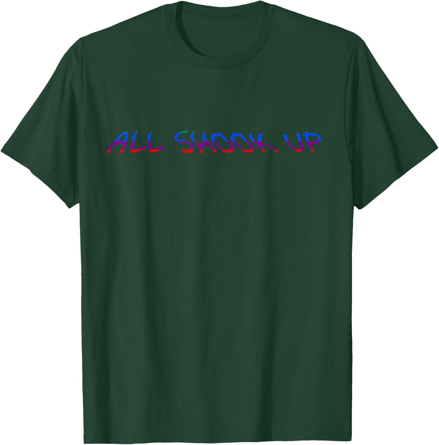 Mentally You Have Been Shaken Up I Was So Shook T-Shirt - T-Shirt | Forest
