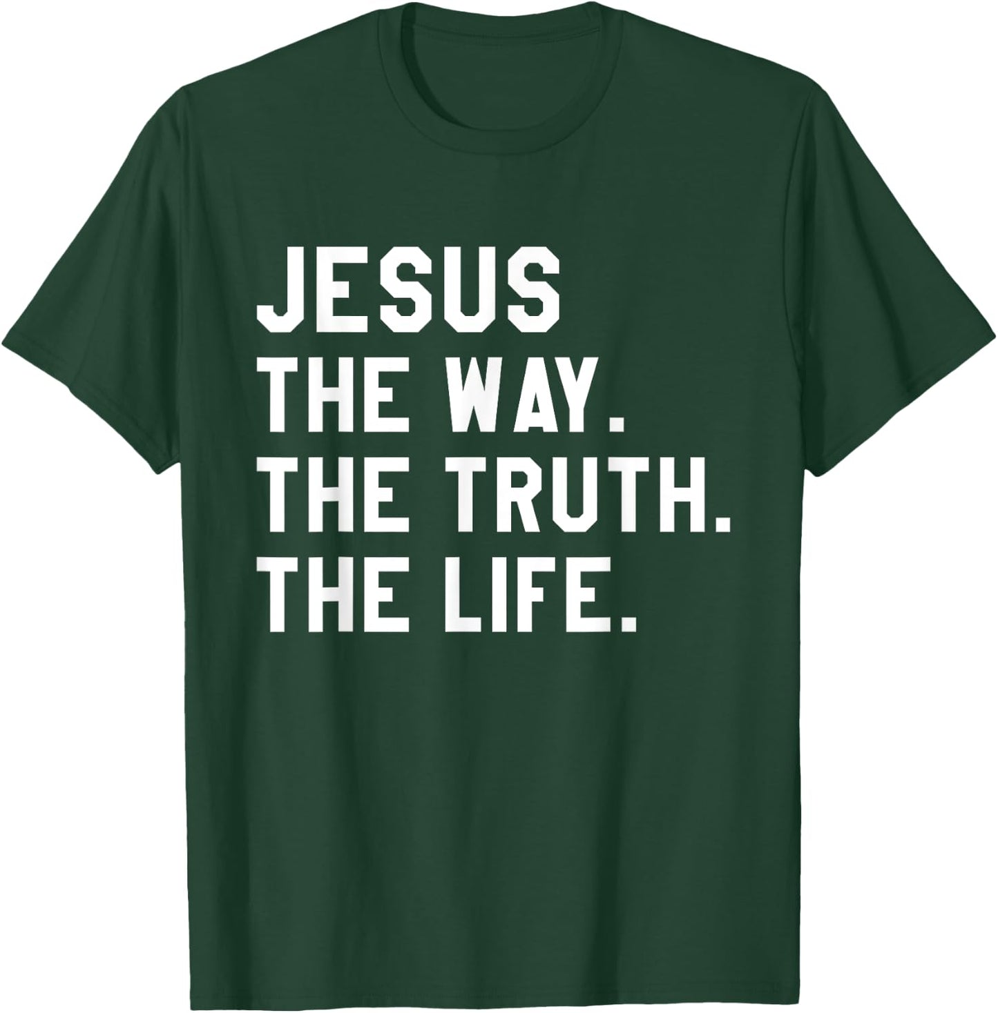 Christ Jesus The Way. The Truth. The Life Blessed Christians T-Shirt - T-Shirt | Forest