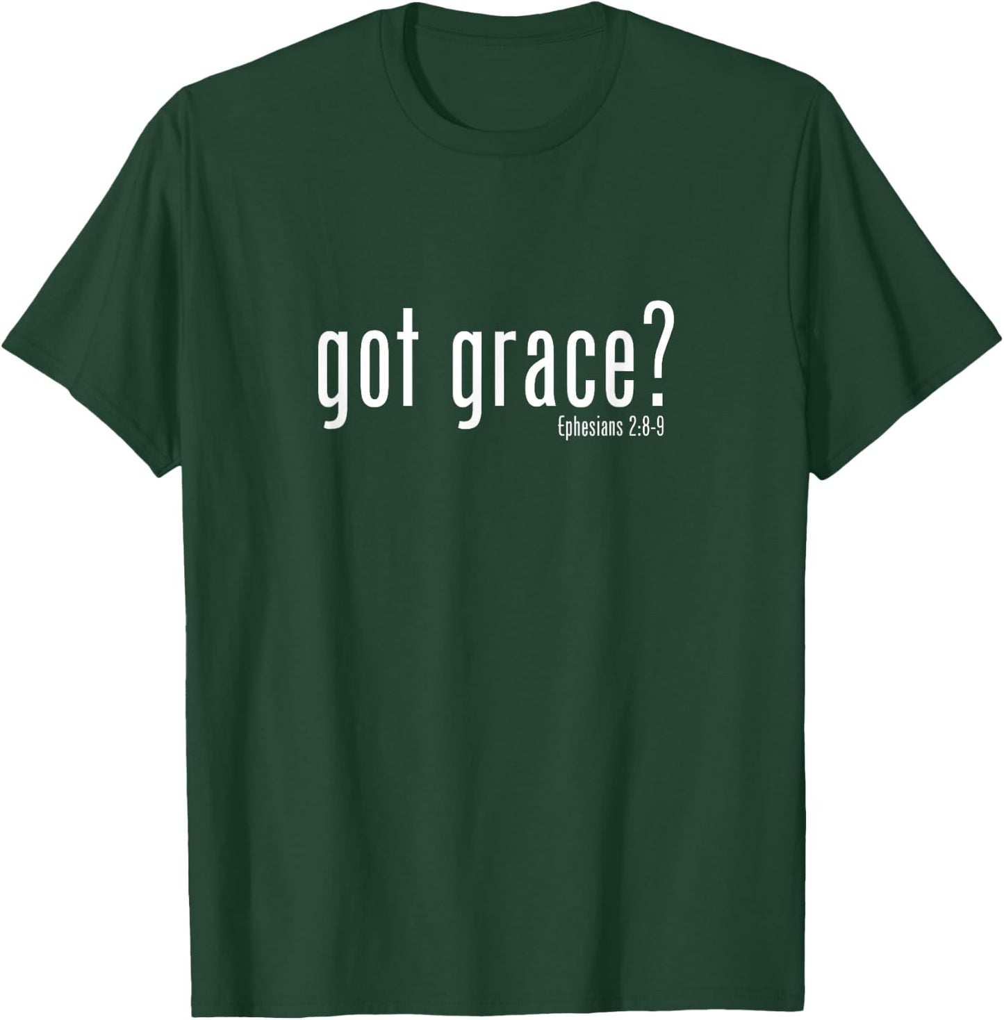 #LifeWear - Got Grace? T-Shirt - T-Shirt | Forest
