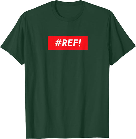 #REF! - Excel reference error meme T-Shirt - T-Shirt | Forest