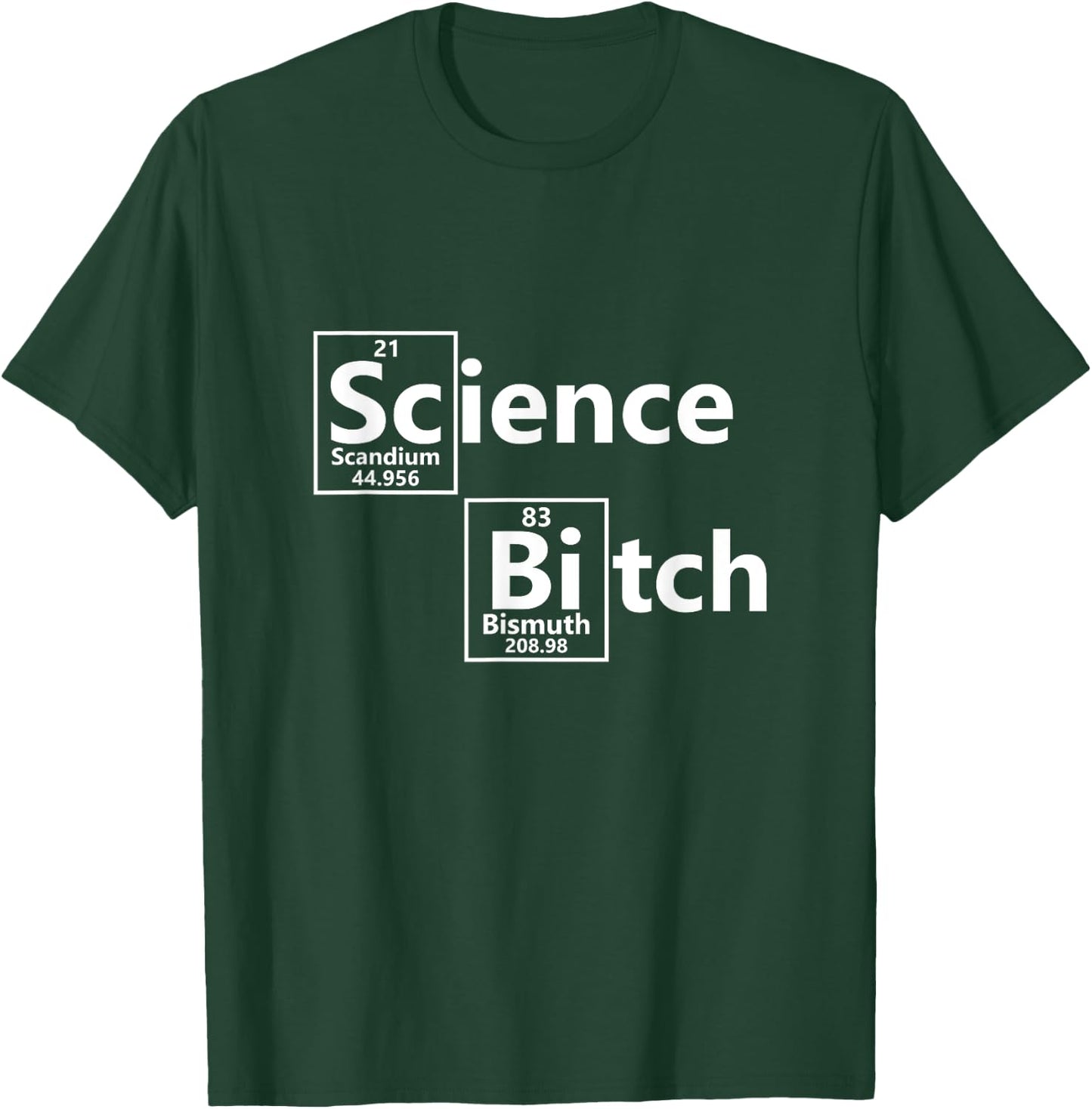 Science Bitch T-Shirt - T-Shirt | Forest