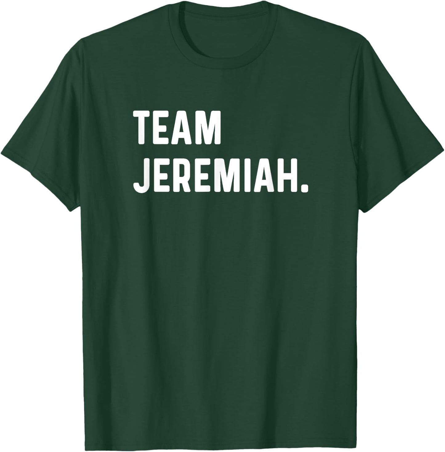 Team Jeremiah T-Shirt - T-Shirt | Forest