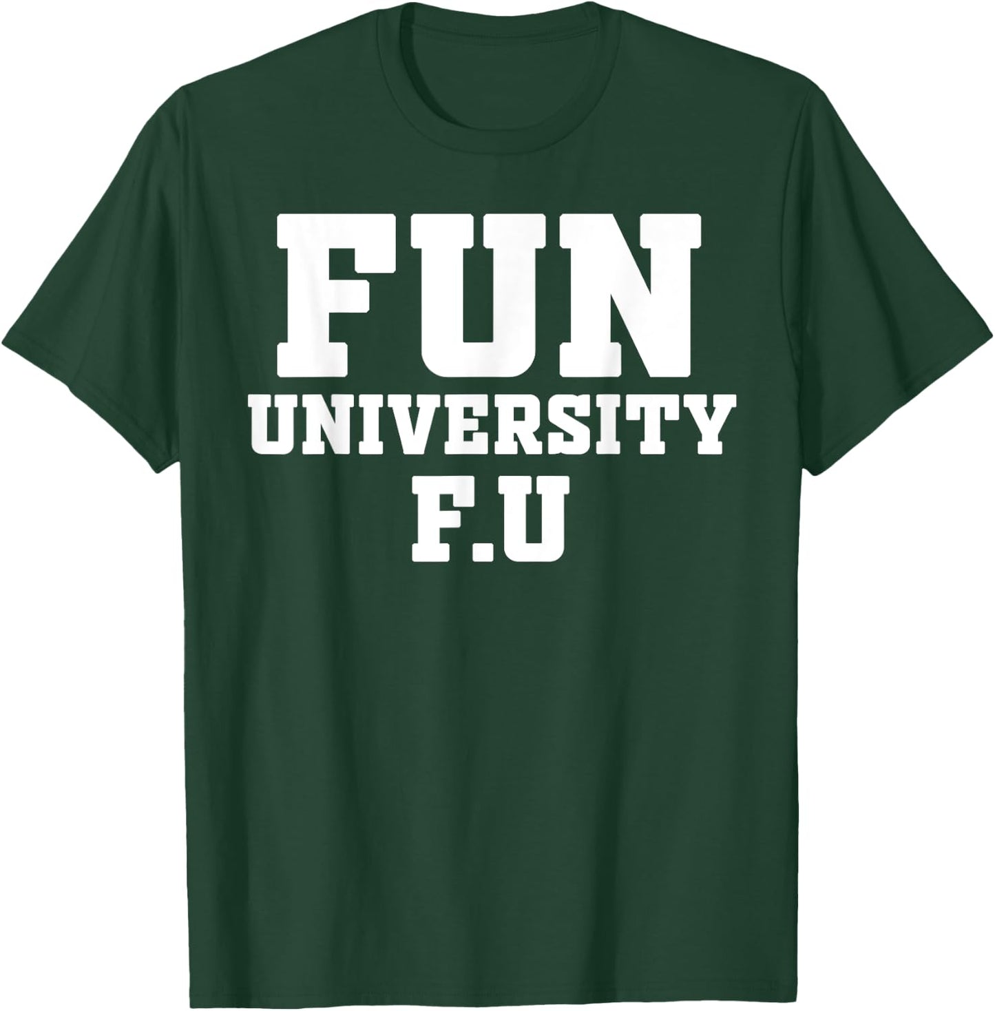 Fun University T-Shirt - T-Shirt | Forest