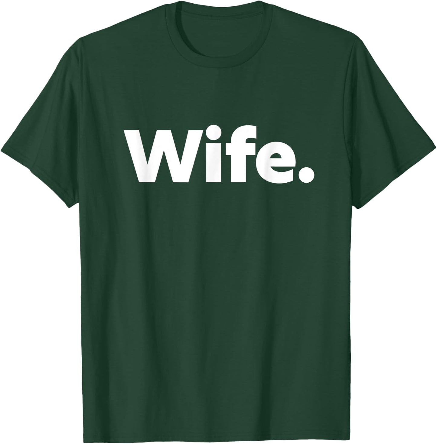 That Says Wife T-Shirt - T-Shirt | Forest