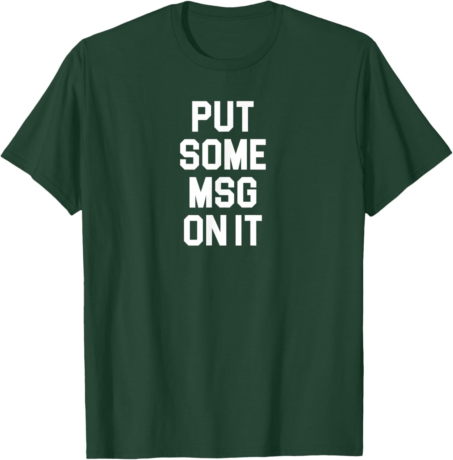 Put Some MSG On It Funny Awesome Shirt Chinese Food Lovers T-Shirt - T-Shirt | Forest