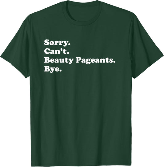 Men Women Boys or Girls Funny Beauty Pageants T-Shirt - T-Shirt | Forest