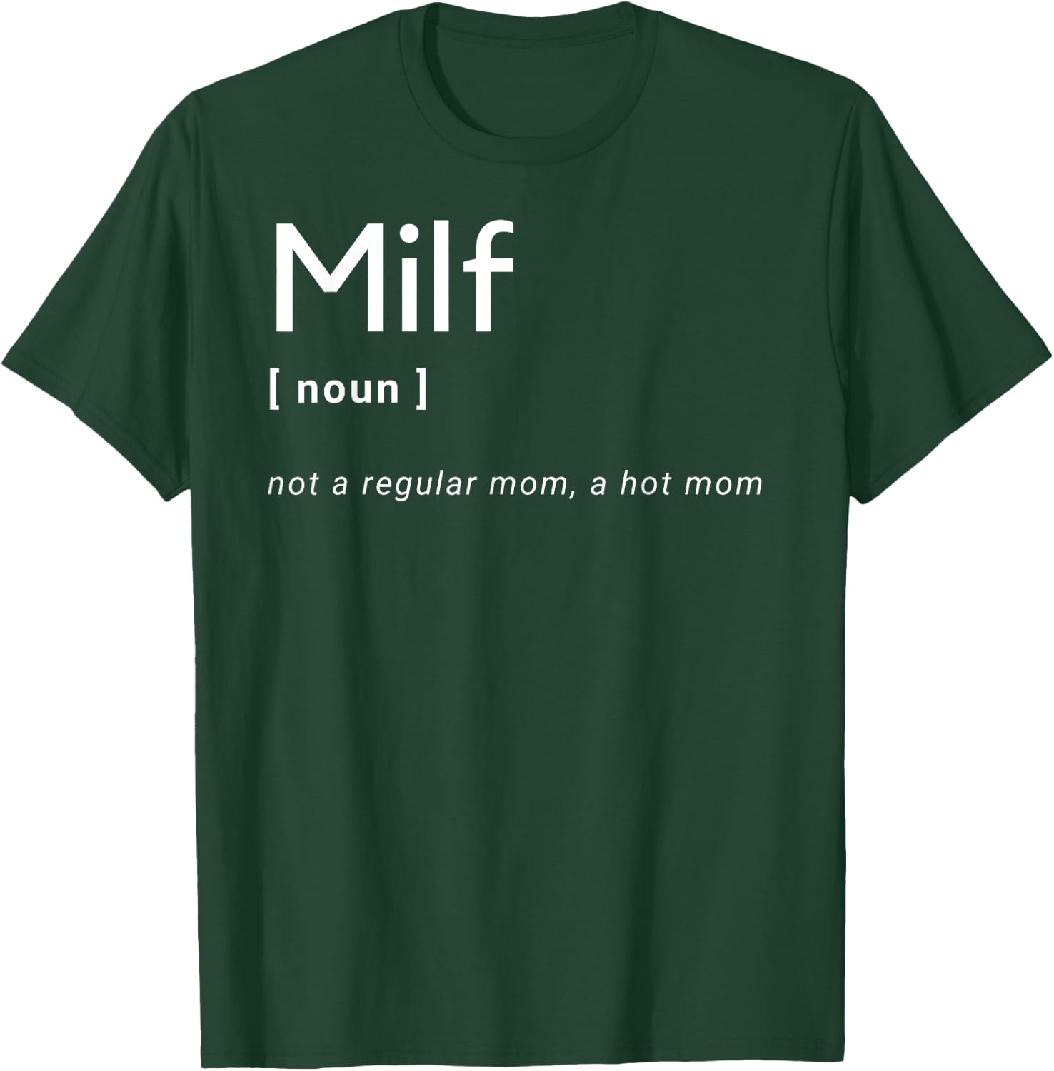 Milf Definition - Fit Hot Mom Milf for Mother's Day Funny T-Shirt - T-Shirt | Forest