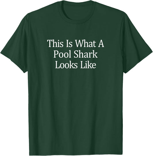 This Is What A Pool Shark Looks Like T-Shirt - T-Shirt | Forest