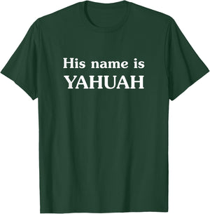 His name is Yahuah T-Shirt - T-Shirt | Forest