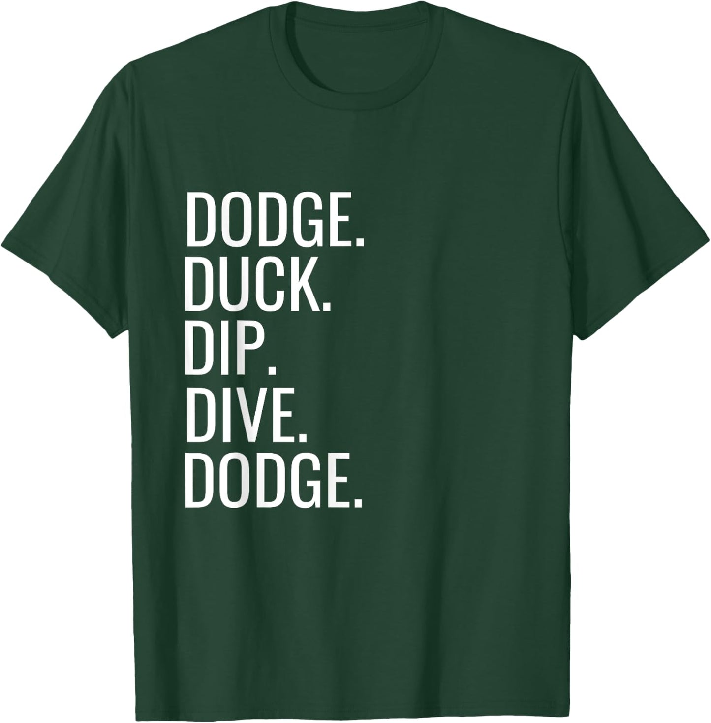 Dodge Duck Dip Dive Dodge Funny Dodgeball Humor T-Shirt - T-Shirt | Forest