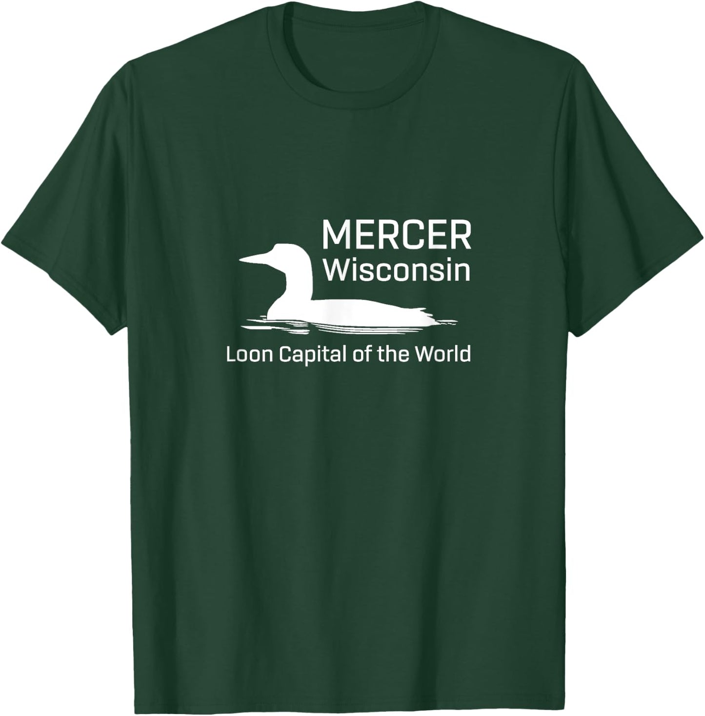 Loon Capital of the World | Mercer Wisconsin T-Shirt - T-Shirt | Forest