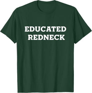 Educated Redneck T-Shirt - T-Shirt | Forest