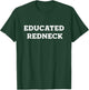 Educated Redneck T-Shirt - T-Shirt | Forest