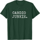 Cardio Junkie HIIT Endurance Running Fitness Runners Aerobic T-Shirt - T-Shirt | Forest