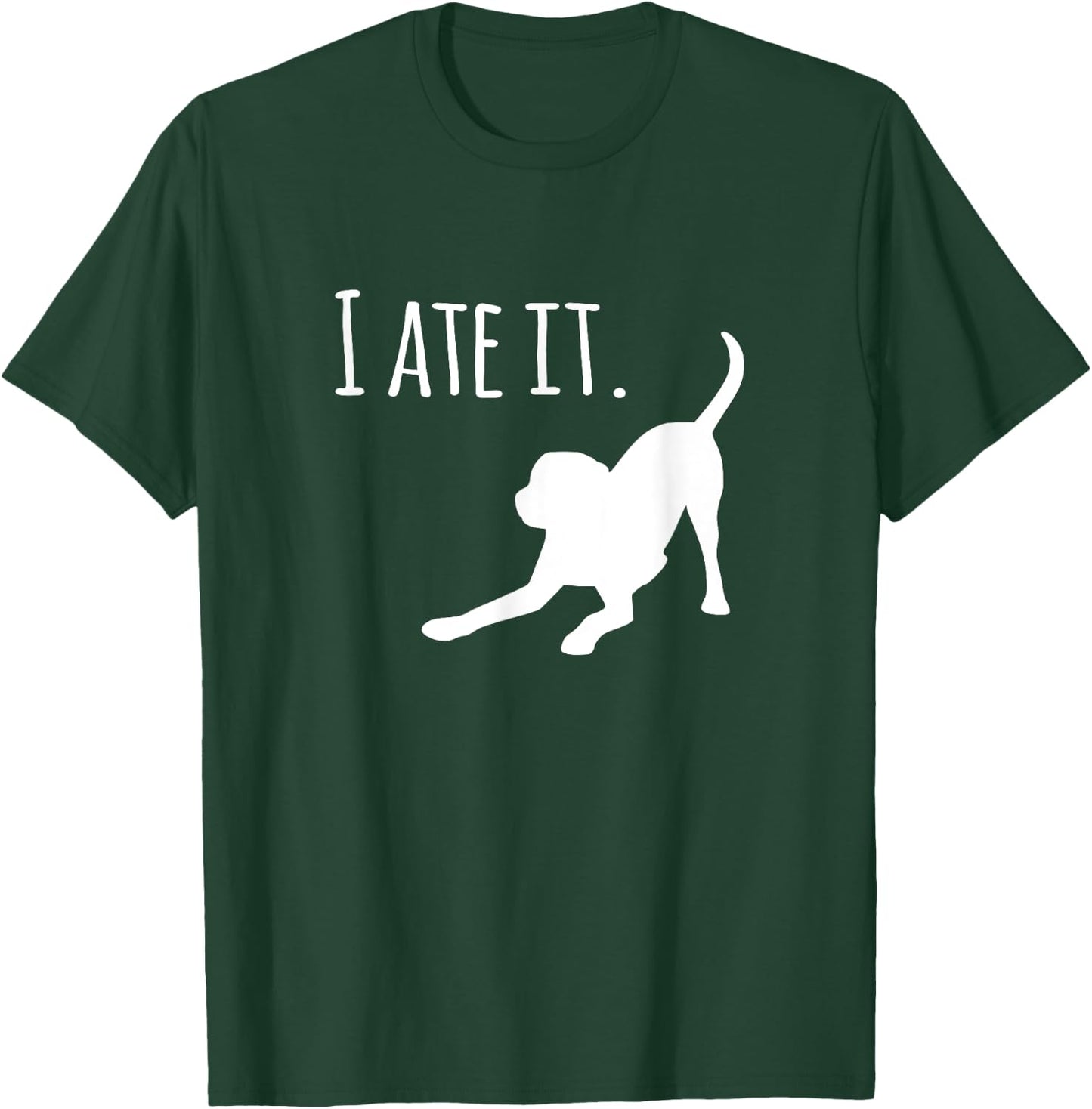 Funny Dog Black Lab I Ate It Dog Mom and Dog Dads Women T-Shirt - T-Shirt | Forest
