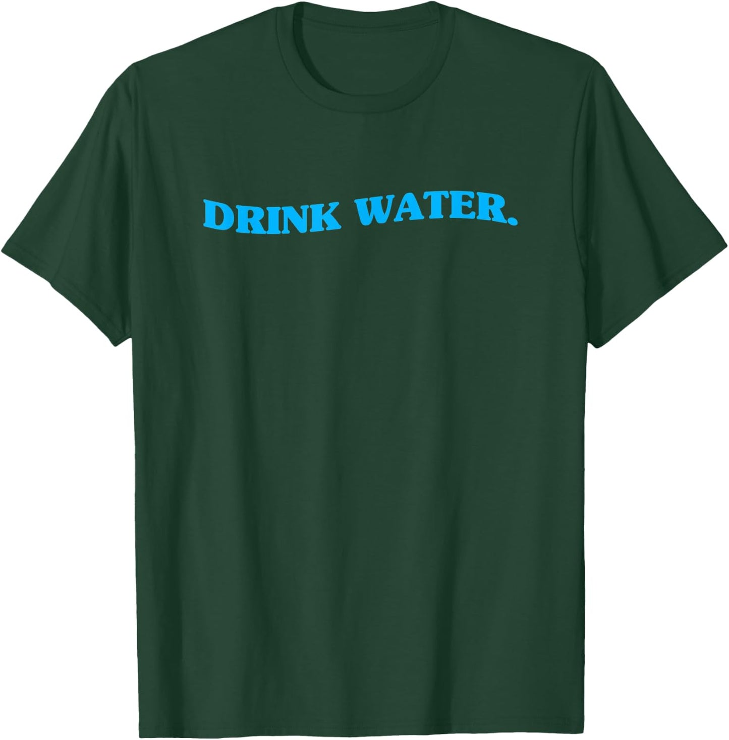 Drink Water Aesthetic Hydration Reminder T-Shirt - T-Shirt | Forest