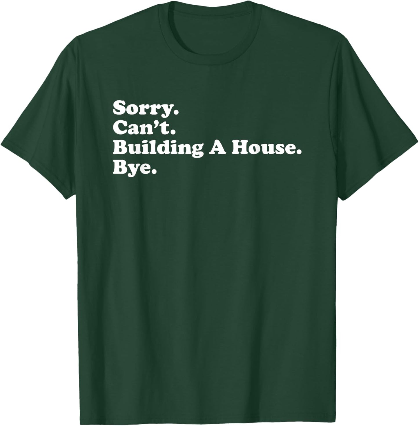 Funny Home Builder Carpenter Contractor Construction Gift T-Shirt - T-Shirt | Forest