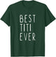 Best Titi Ever Family Cool T-Shirt - T-Shirt | Forest