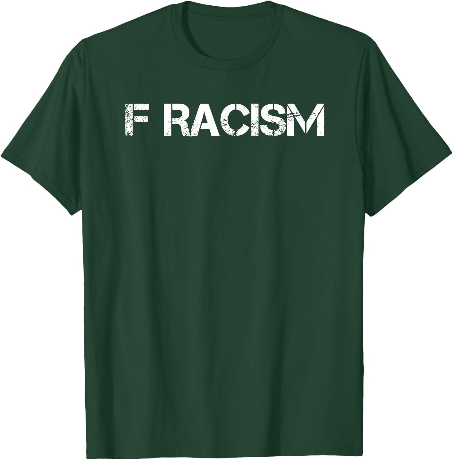 F Racism T-Shirt - T-Shirt | Forest