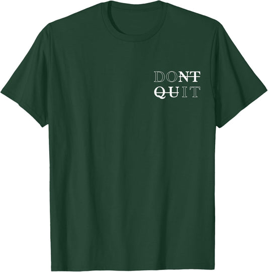 minimalistic Dont Quit - Do it Motivational T-Shirt - T-Shirt | Forest