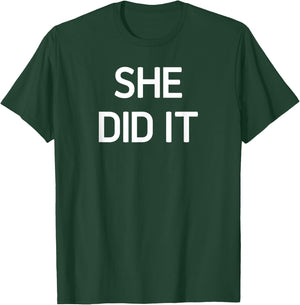She Did It, Funny, Sarcastic, Jokes, Family T-Shirt - T-Shirt | Forest
