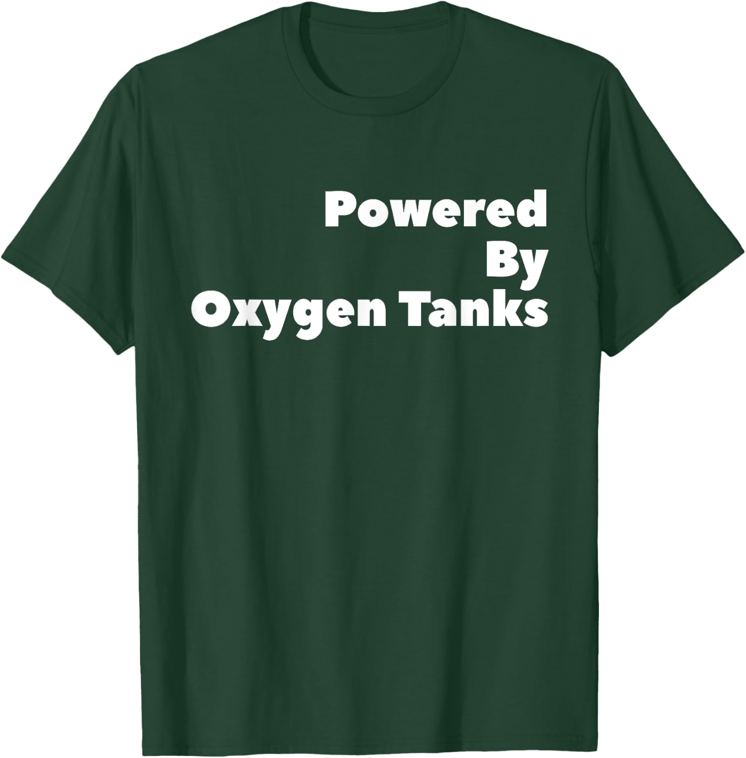 Powered By Oxygen Tanks Instructor Gift T-Shirt - T-Shirt | Forest