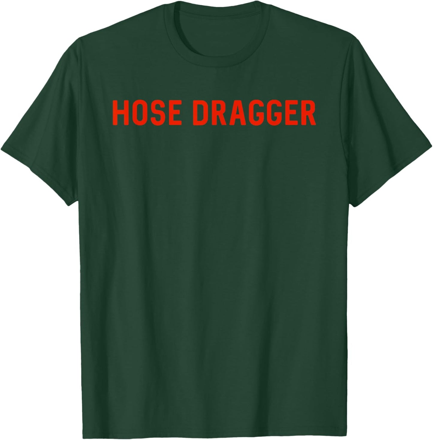 Hose Dragger - Firefighters - Firemen T-Shirt - T-Shirt | Forest