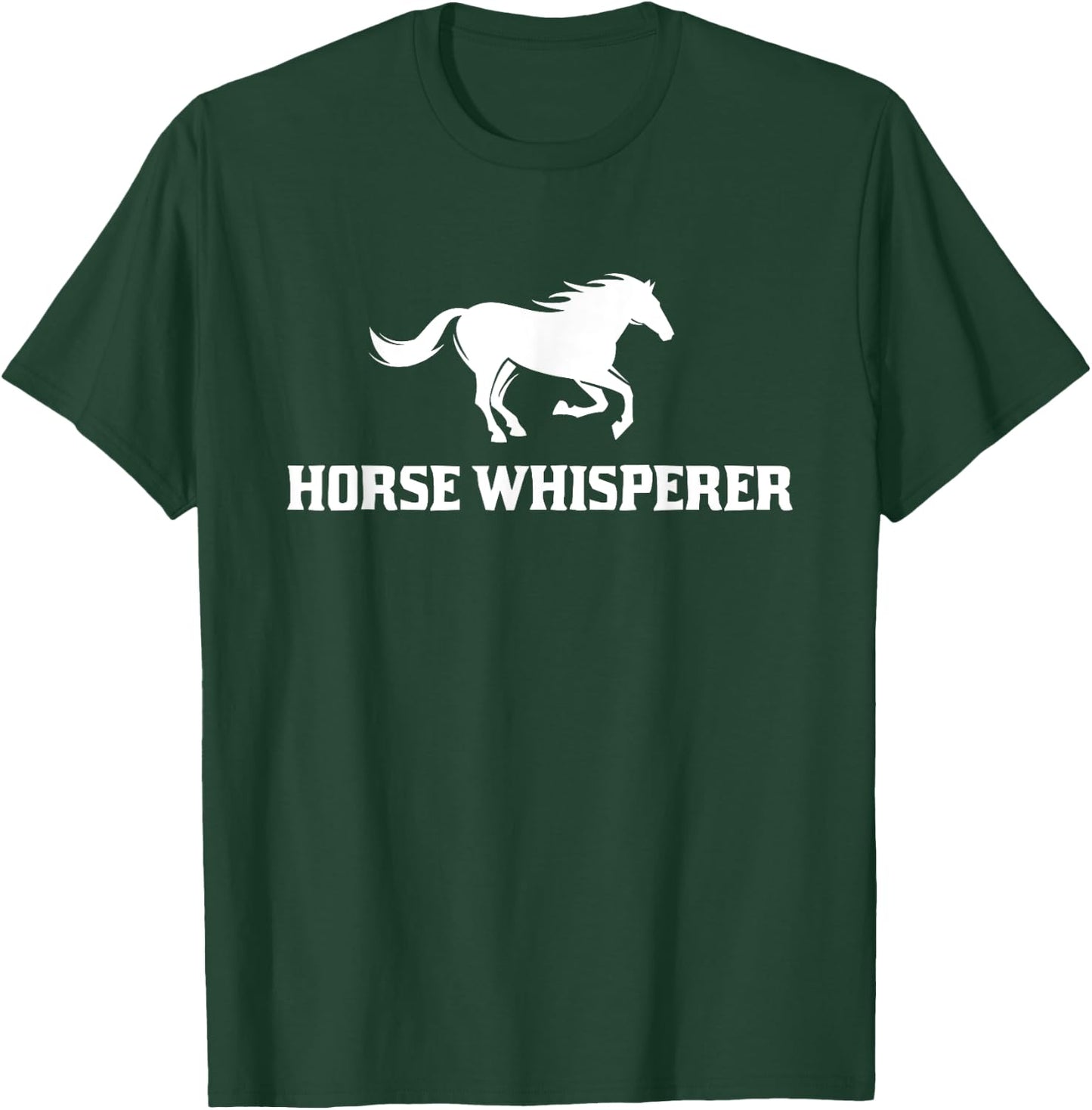 Horse Whisperer Horse Lover Pet Owner Gift T-Shirt - T-Shirt | Forest
