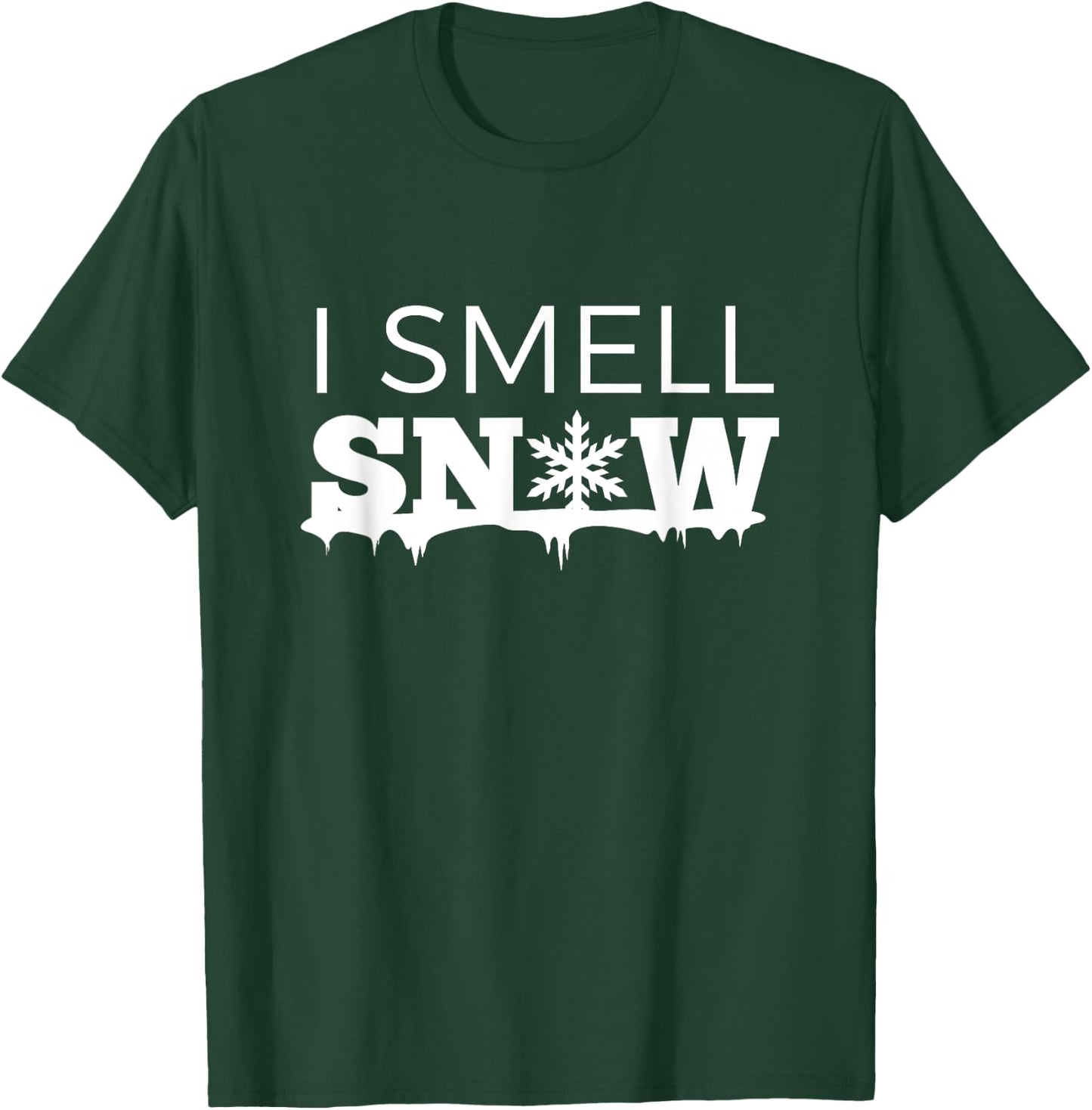 I Smell Snow Snowflake Snowfall Winter Wear Gift T-Shirt - T-Shirt | Forest